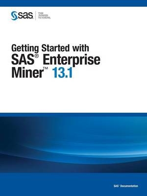 Getting Started with SAS Enterprise Miner 13.1 - 