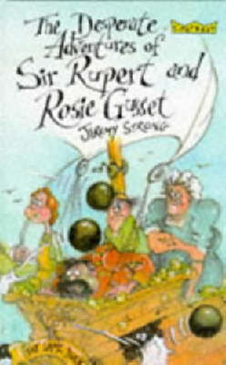 Desperate Adventures of Sir Rupert and Rosie Gusset - Jeremy Strong