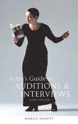 Actor's Guide to Auditions and Interviews - Margo Annett