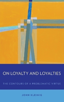 On Loyalty and Loyalties - John Kleinig