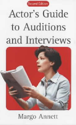 Actor's Guide to Auditions and Interviews - Margo Annett, Nikolas Simmonds