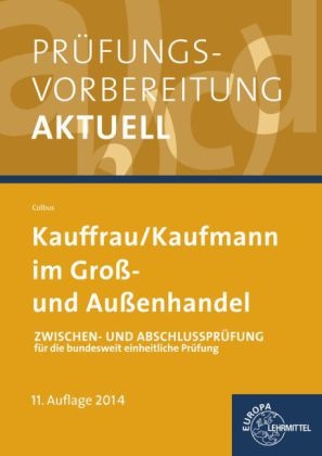 Prüfungsvorbereitung Kauffrau/ Kaufmann im Groß- und Außenhandel - Gerhard Colbus