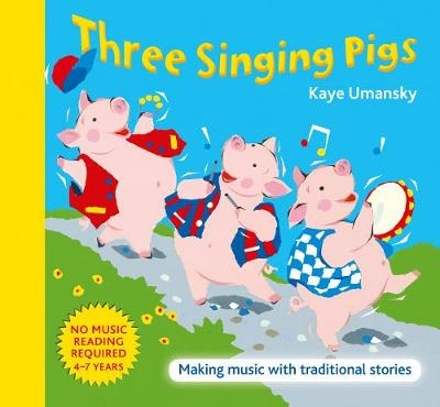 Three Singing Pigs - Kaye Umansky