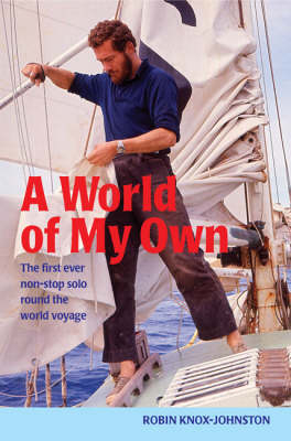 A World of My Own - Sir Robin Knox-Johnston