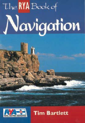 The RYA Book of Navigation - Tim Bartlett