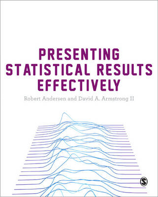 Presenting Statistical Results Effectively - Robert Andersen, David A. Armstrong II