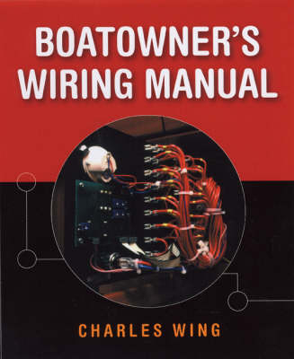 Boatowner's Wiring Manual - Charles Wing