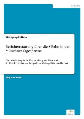 Berichterstattung Ã¼ber die S-Bahn in der MÃ¼nchner Tagespresse - Wolfgang Leitner