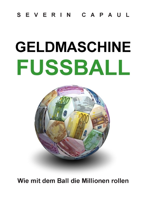 Geldmaschine Fussball -  Severin Capaul