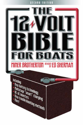 The 12 Volt Bible for Boats - Miner K. Brotherton, Ed Sherman