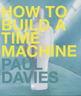 How to Build a Time Machine - Paul Davies