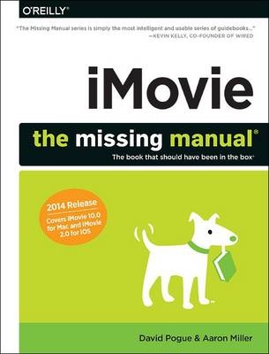 iMovie – The Missing Manual - David Pogue, Aaron Miller