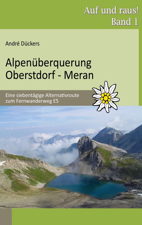 Alpenüberquerung Oberstdorf - Meran -  André Dückers