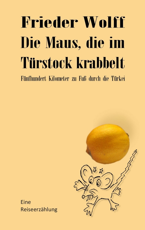 Die Maus, die im Türstock krabbelt -  Frieder Wolff