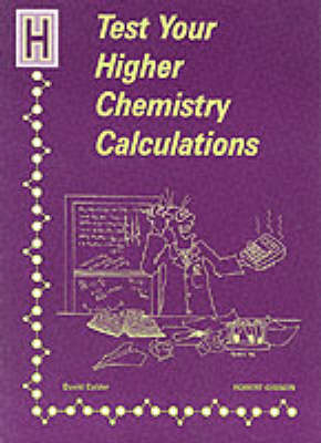 Test Your Higher Chemistry Calculations - David Calder