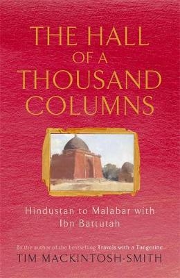 Hall of a Thousand Columns - Tim Mackintosh-Smith