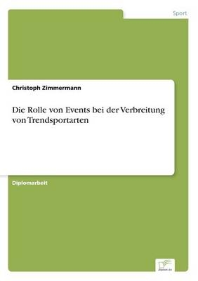 Die Rolle von Events bei der Verbreitung von Trendsportarten - Christoph Zimmermann