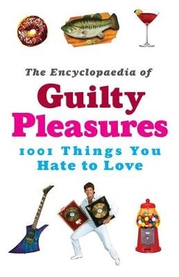 The Encyclopaedia of Guilty Pleasures -  Various