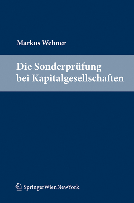 Die Sonderprüfung bei Kapitalgesellschaften - Markus Wehner