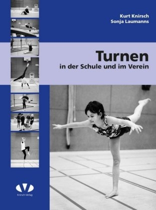 Turnen in der Schule und im Verein - Kurt Knirsch, Sonja Laumanns