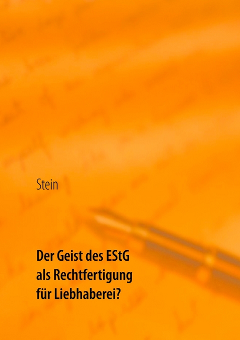 Der Geist des EStG als Rechtfertigung für Liebhaberei? -  Michael Stein