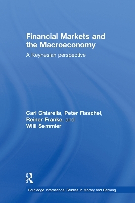 Financial Markets and the Macroeconomy - Carl Chiarella, Peter Flaschel, Reiner Franke, Willi Semmler