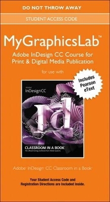 MyGraphicsLab Adobe InDesign CC Course for Print & Digital Media Publication - . Peachpit Press