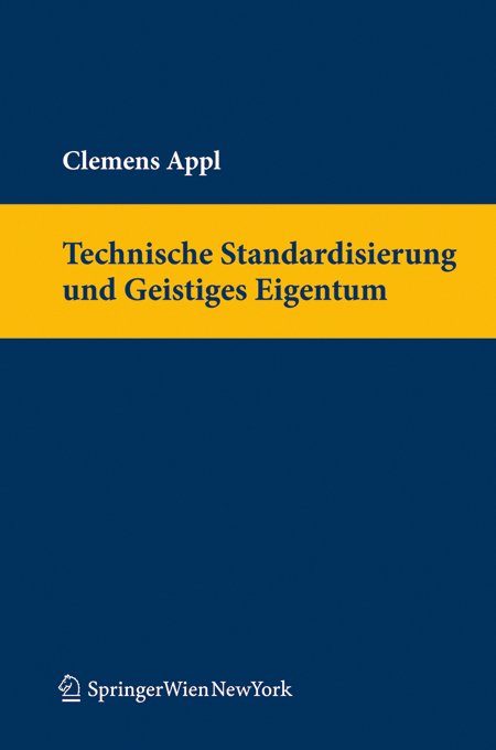 Technische Standardisierung und Geistiges Eigentum - Clemens Appl