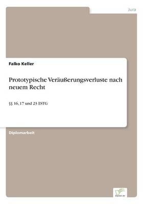 Prototypische VerÃ¤uÃerungsverluste nach neuem Recht - Falko Keller