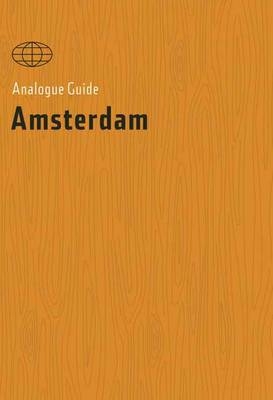 Analogue Guide Amsterdam - Alana Stone