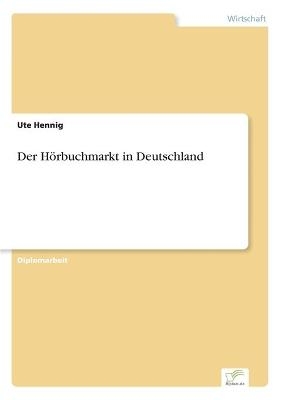 Der HÃ¶rbuchmarkt in Deutschland - Ute Hennig