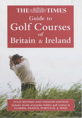 The "Times" Guide to Golf Courses of Britain and Ireland - Mark Rowlinson