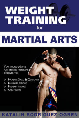 Weight Training for Martial Arts - Katalin Rodriguez-Ogren