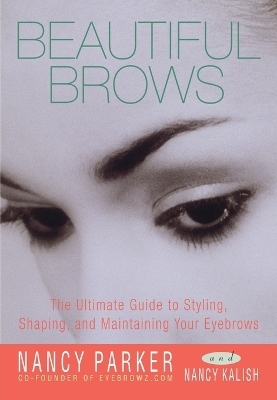 Beautiful Brows - Nancy Parker, Nancy Kalish