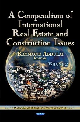 Compendium of International Real Estate & Construction Issues - 