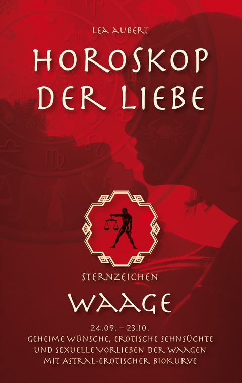 Horoskop der Liebe - Sternzeichen Waage -  Lea Aubert