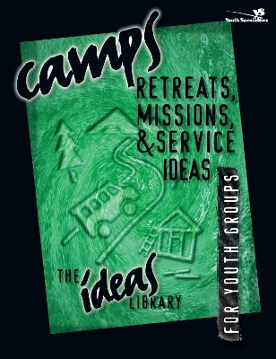 Camps, Retreats, Missions, and Service Ideas -  Youth Specialties