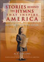 Stories Behind the Hymns That Inspire America - Ace Collins