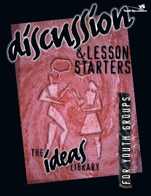 Discussion and Lesson Starters -  Youth Specialties