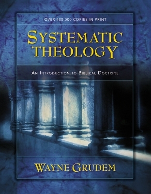 Systematic Theology - Wayne A. Grudem