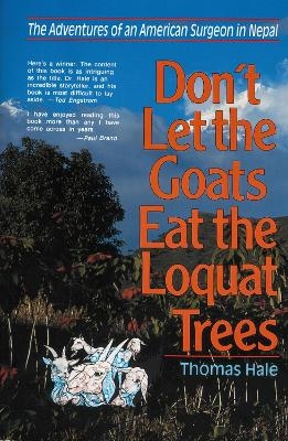 Don't Let the Goats Eat the Loquat Trees - Thomas Hale