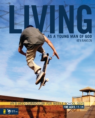 Living as a Young Man of God - Ken Rawson