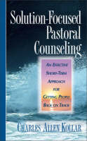 Solution-focused Pastoral Counseling - Charles Allen Koller