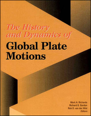 The History and Dynamics of Global Plate Motions - 