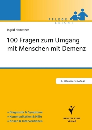 100 Fragen zum Umgang mit Menschen mit Demenz - Ingrid Hametner