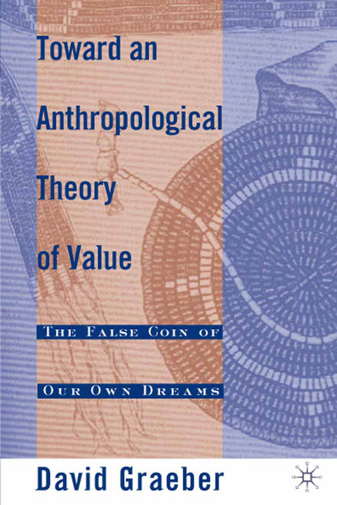 Toward an Anthropological Theory of Value - D. Graeber