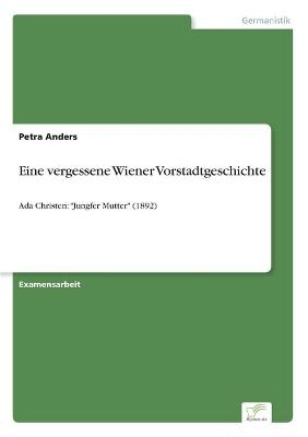 Eine vergessene Wiener Vorstadtgeschichte - Petra Anders