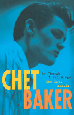 Chet Baker: As Though I Had Wings - Chet Baker