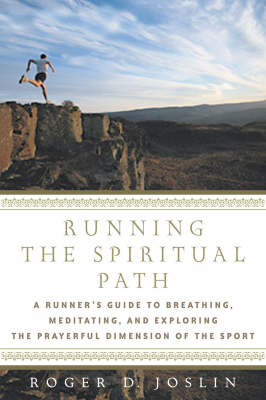 Running the Spiritual Path - Roger D. Joslin