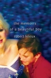 The Memoirs of a Beautiful Boy - Robert Leleux